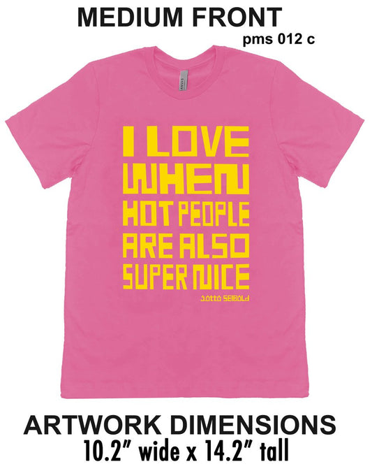 J. Otto Seibold 'I Love When Hot People Are Also Super Nice' T-shirt in Pink